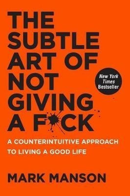 The Subtle Art Of Not Giving A F*ck - Mark Manson&,,