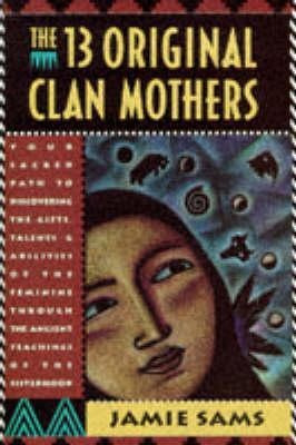 The 13 Original Clan Mothers - Jamie Sams