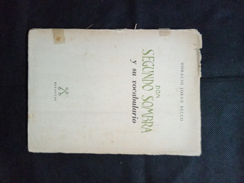 0704 Don Segundo Sombra Y Su Vocabulario - Horacio J. Becco
