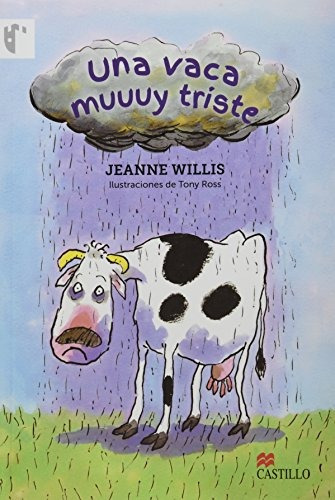 Una Vaca Muuuy Triste, De Jeanne Willis. Editorial Castillo, Tapa Dura En Español, 2014