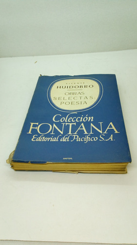 Obras Selectas. Poesias.  Volumen I. Vicente Huidobro.