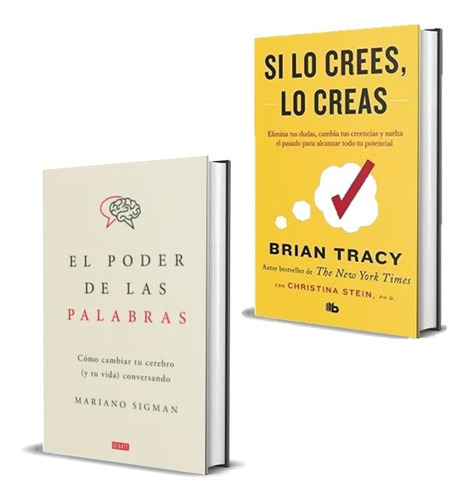 Combo: Poder De Las Palabras + Si Lo Crees, Lo Creas, De Mariano Sigman  -   Brian Tracy. Debate -  Penguin Random House Grupo Editorial, Tapa Blanda En Español, 2022