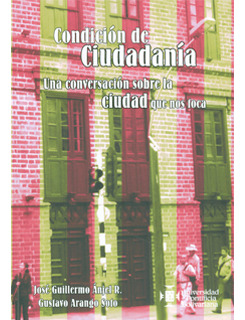 Condición De Ciudadanía. Una Conversación Sobre La Ciudad Qu