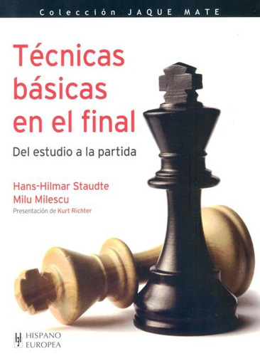 Tecnicas Basicas En El Final . Del Estudio A La Partida