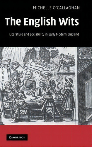 The English Wits, De Michelle O'callaghan. Editorial Cambridge University Press, Tapa Dura En Inglés