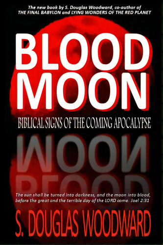 Blood Moon: Biblical Signs Of The Coming Apocalypse, De Woodward, S. Douglas. Editorial Createspace, Tapa Blanda En Inglés