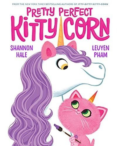 Book : Pretty Perfect Kitty-corn - Hale, Shannon