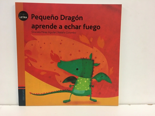 Pequeño Dragon Aprende A Echar Fuego - Graciela Perez Aguila
