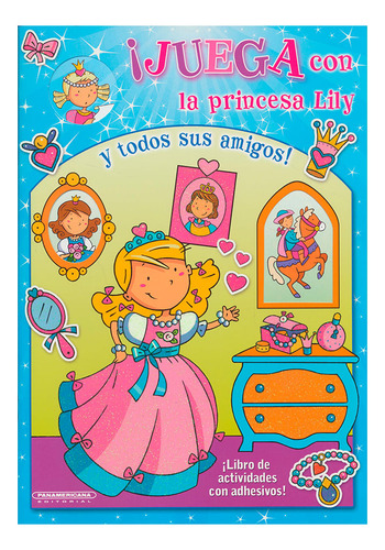 Libro ¡juega Con La Princesa Lily Y Todos Sus Amigos!