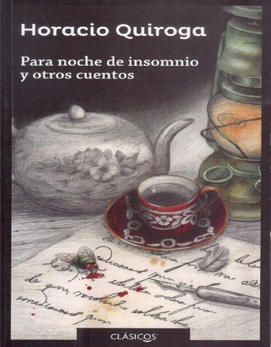 Para Noche De Insomnio Y Otros Cuentos, De Horacio Quiroga. Editorial Santillana Loqueleo, Tapa Blanda En Español, 2017