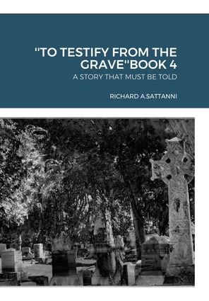 Libro ''to Testify From The Grave''book 4: A Story That M...
