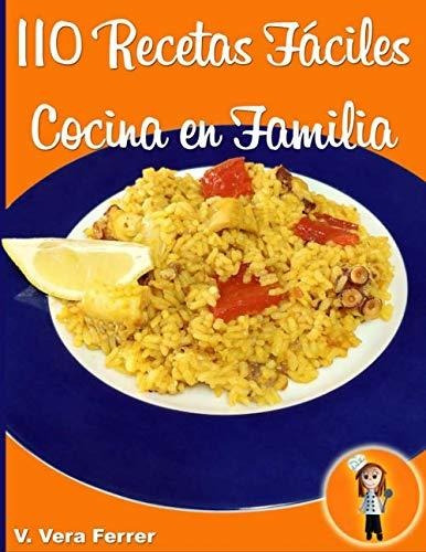 Libro : 110 Recetas Faciles De Cocina En Familia - Vera...