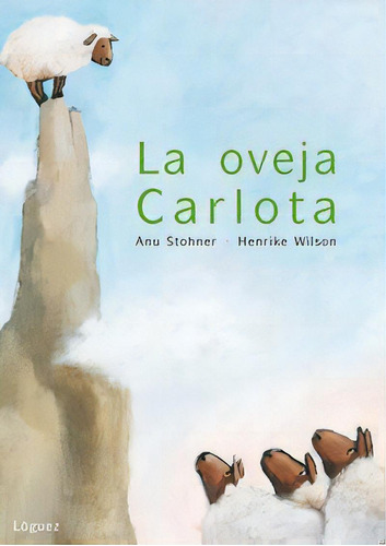 La Oveja Carlota, De Stohner, Anu. Editorial Loguez Ediciones, Tapa Dura En Español