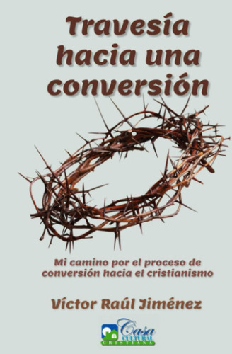 Libro: Travesia Hacia Una Conversión (spanish Edition)