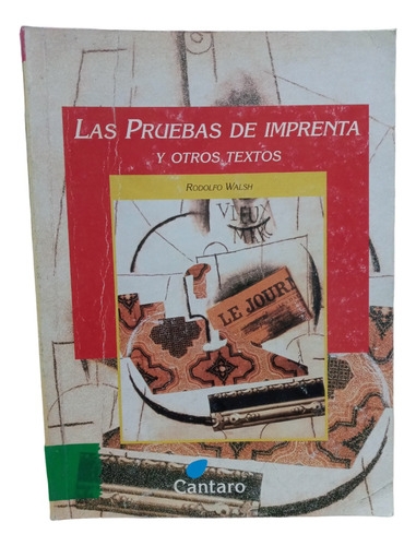 Las Pruebas De Imprenta - Rodolfo Walsh - Cantaro -