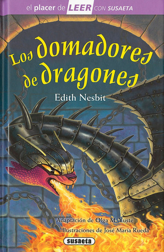 Los domadores de dragones, de Nesbit, Edith. Editorial Susaeta, tapa dura en español