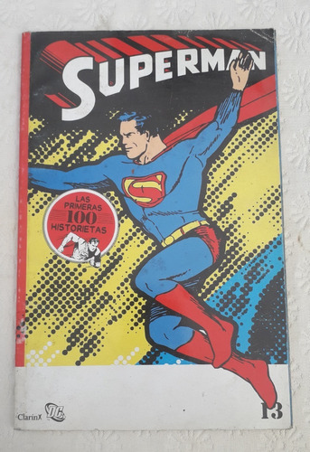 Historieta Comic * Superman 1mras 100 Histor * Nº 13 Clarin