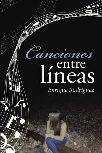 Canciones entre líneas, de Rodríguez , Enrique.. Editorial CALIGRAMA, tapa blanda, edición 1.0 en español, 2016