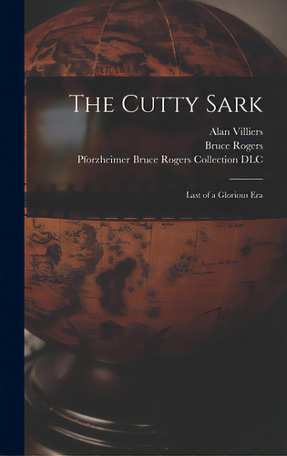 The Cutty Sark; Last Of A Glorious Era, De Villiers, Alan 1903-1982. Editorial Hassell Street Pr, Tapa Dura En Inglés