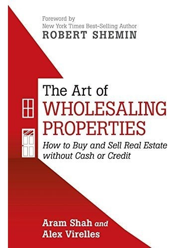 Book : The Art Of Wholesaling Properties How To Buy And Sel