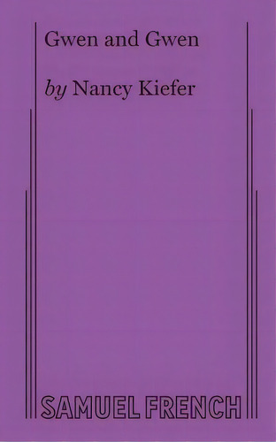 Gwen And Gwen, De Kiefer, Nancy., Vol. 1. Editorial Samuel French Trade, Tapa Blanda En Inglés