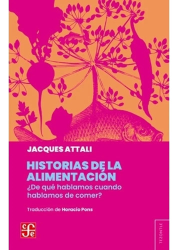 Historias De La Alimentacion - Jacques Attali 