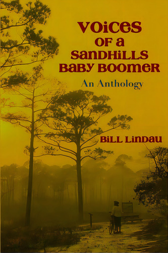 Voices Of A Sandhills Baby Boomer, De Lindau, Bill. Editorial Lightning Source Inc, Tapa Blanda En Inglés
