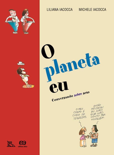 O planeta eu: Conversando sobre sexo, de Iacocca, Lilian. Série Pé no Chão Editora Somos Sistema de Ensino, capa mole em português, 2010