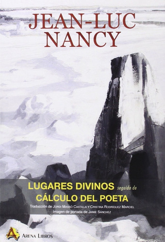 Lugares Divinos, De Jean-luc Nancy., Vol. 1. Editorial Arena Libros, Tapa Blanda En Español, 2014