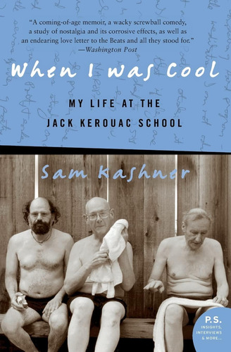 Libro:  When I Was Cool: My Life At The Jack Kerouac School