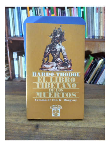 Bardo-thodol. El Libro Tibetano De Los Muertos