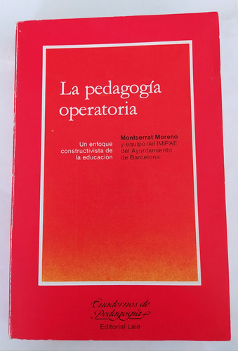 La Pedagogía Operatoria -montserrat Moreno Y Equipo 
