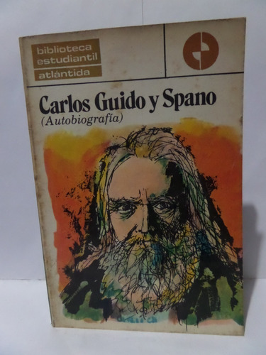 Autobiografía - Carlos Guido Y Spano