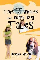 Libro Trips And Whales And Puppy Dog Tales - Jeanne Bruce