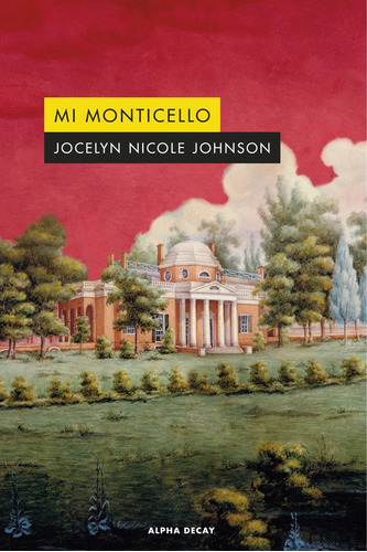 Mi Monticello - Jocelyn Nicole Johnson