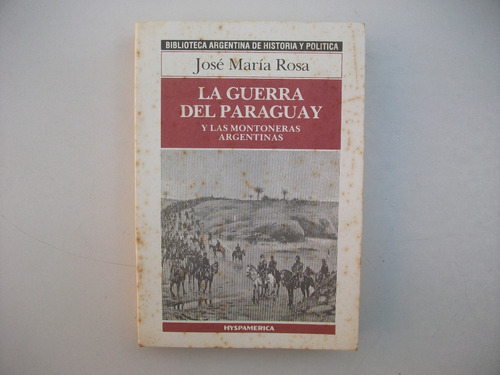 La Guerra Del Paraguay - José María Rosa - Hyspamérica