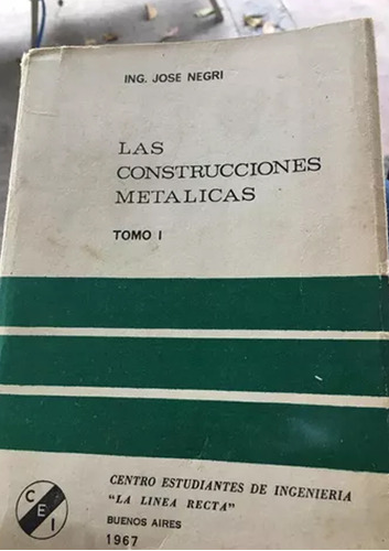 Las Construcciones Metálicas Tomo 1 Ing Jose Negri