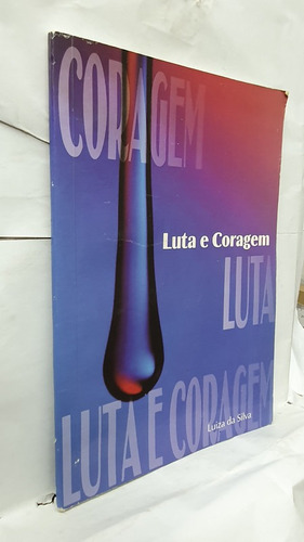 Livro Luta E Coragem - Luiza Da Silva