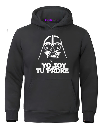 Poleron Soy Tu Padre Star Wars Vader Padre Papá Grafimax