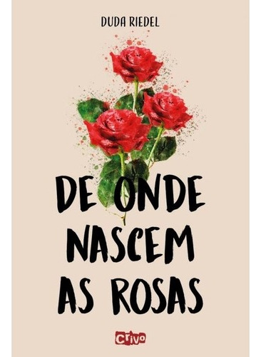 De onde nascem as rosas, de Riedel, Duda. Editora Crivo Editorial Ltda, capa mole em português, 2020