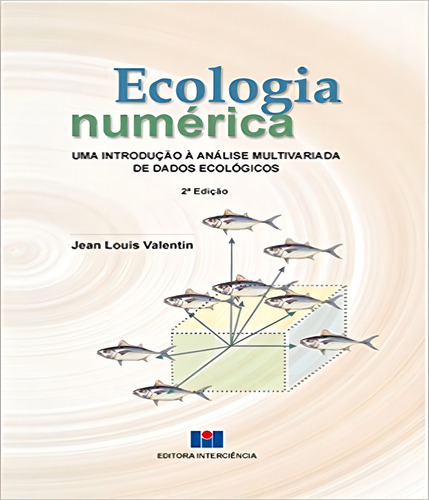 ECOLOGIA NUMERICA, de VALENTIN, JEAN LOUIS. Editorial Interciencia, tapa mole en português