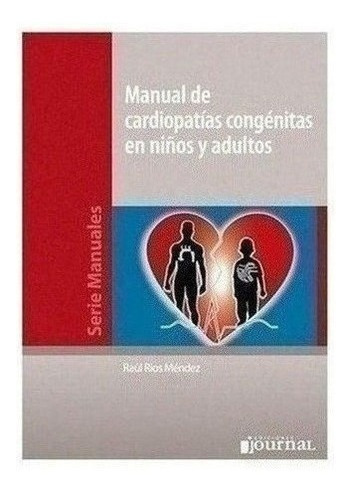 Manual De Cardiopatías Congénitas En Niños Y Adultos - Ríos