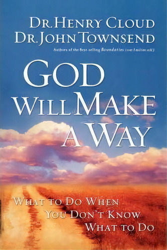 God Will Make A Way : What To Do When You Don't Know What To Do, De Henry Cloud. Editorial Thomas Nelson Publishers, Tapa Blanda En Inglés
