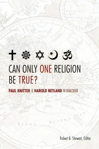 Can Only One Religion Be True?, De Robert B. Stewart. Editorial Fortress Press U S, Tapa Blanda En Inglés