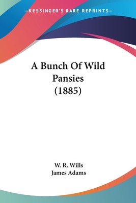 Libro A Bunch Of Wild Pansies (1885) - Wills, W. R.