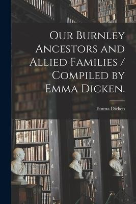 Libro Our Burnley Ancestors And Allied Families / Compile...