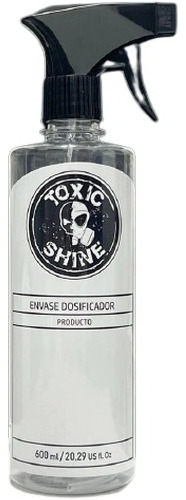 Envase Dosificador Pulverizador Toxic Shine 600cc