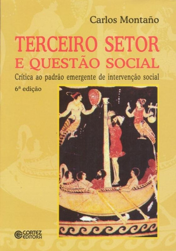 Terceiro Setor e Questão Social: crítica ao padrão emergente de intervenção social, de Montaño, Carlos. Cortez Editora e Livraria LTDA, capa mole em português, 2014