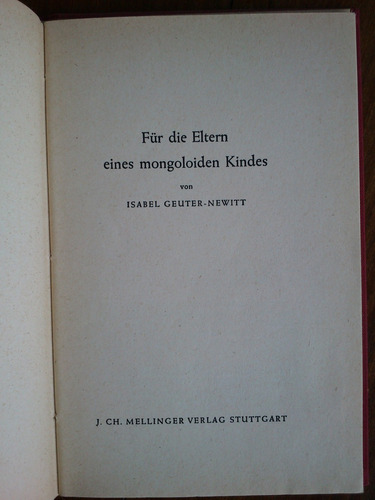 Für Die Eltern Eines Mongoloiden Kindes - I. Geuter - Newitt