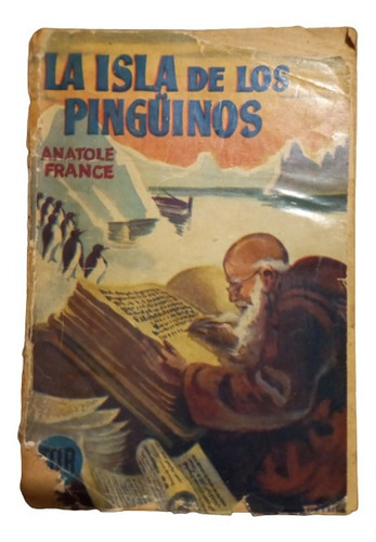 La Isla De Los Pinguinos - Anatole France